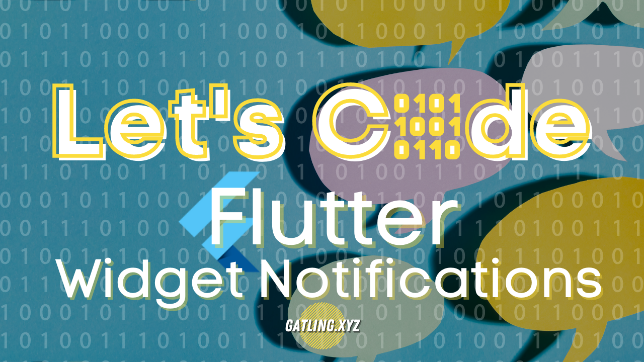 Let's Code Flutter: Widget Notifications