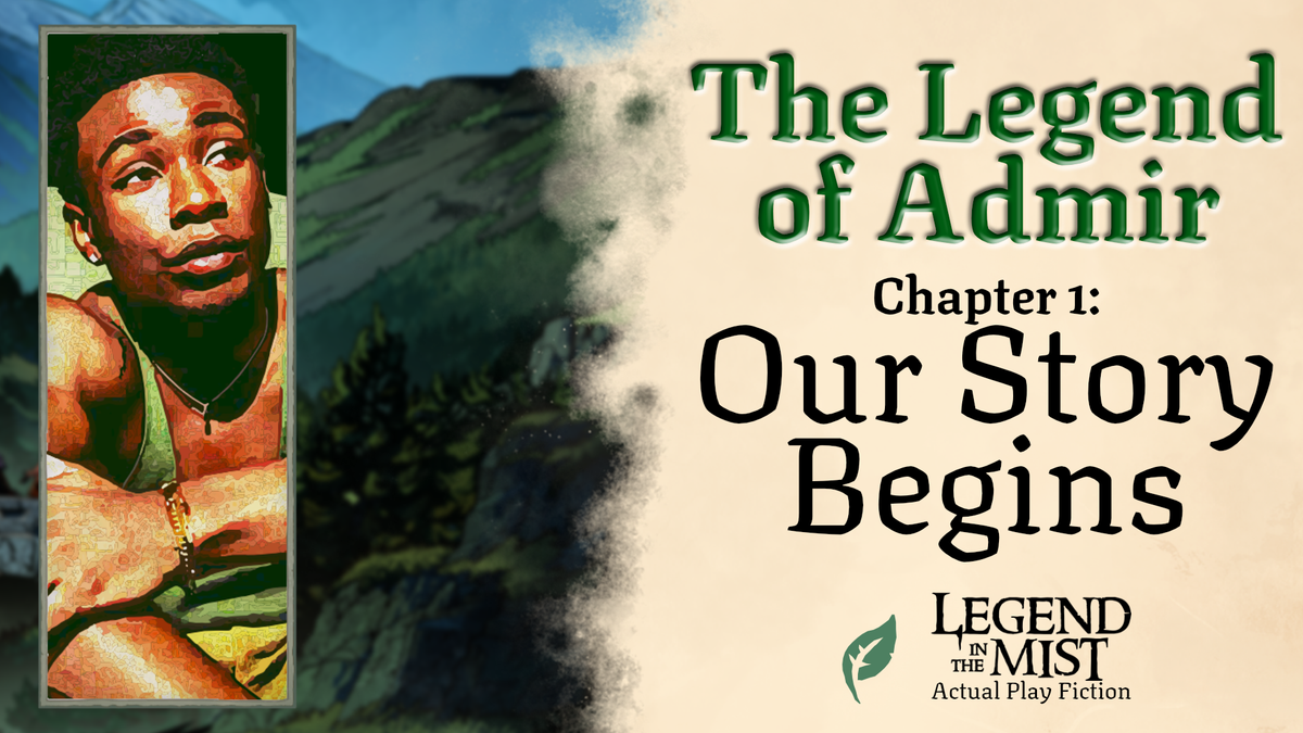 The Legend of Admir—Chapter 1: Our Story Begins