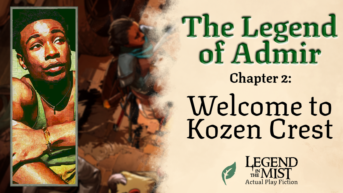 The Legend of Admir—Chapter 2: Welcome to Kozen Crest