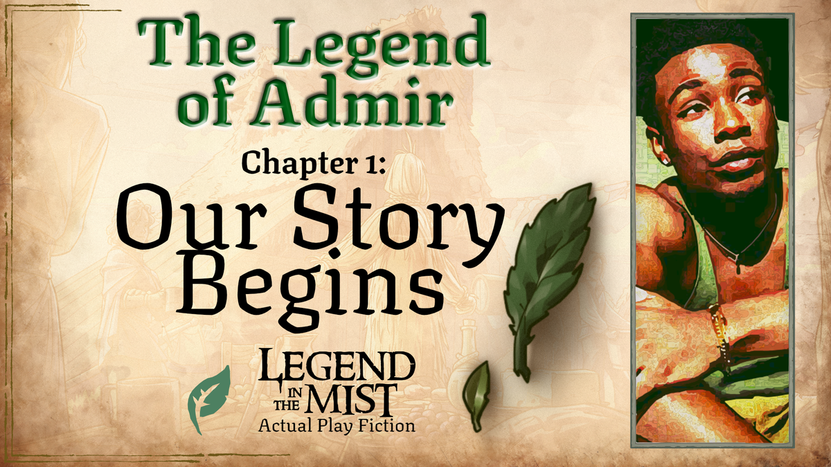 The Legend of Admir—Chapter 1: Our Story Begins