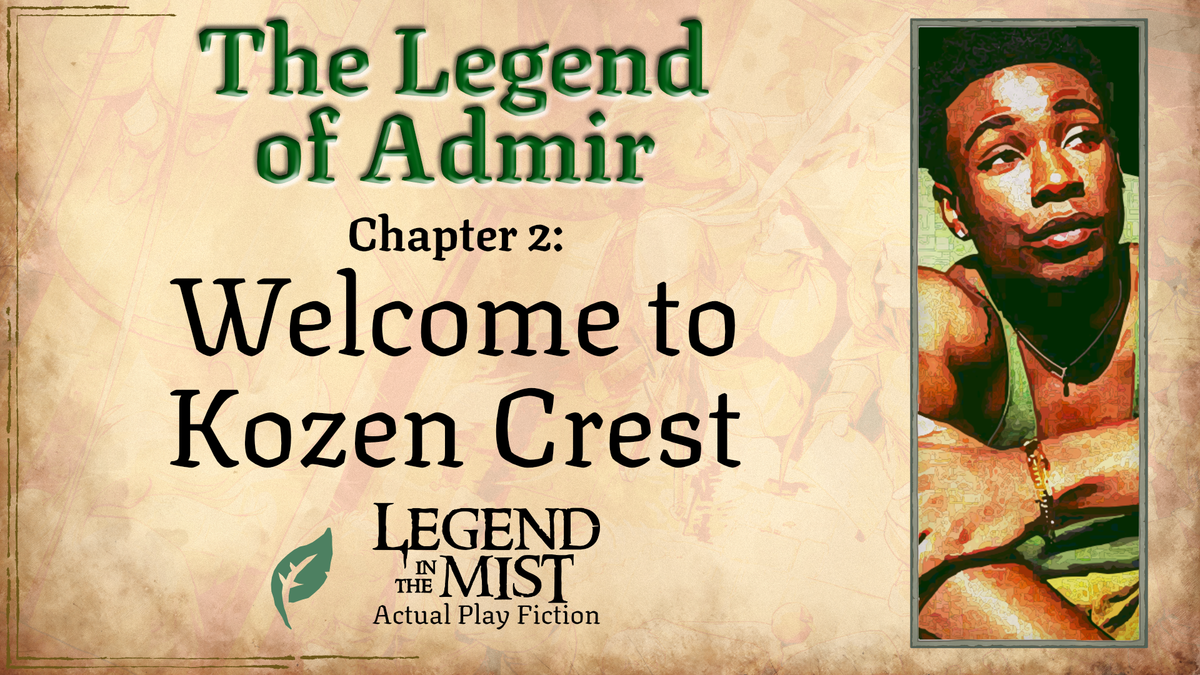 The Legend of Admir—Chapter 2: Welcome to Kozen Crest