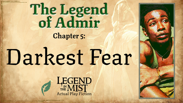 The Legend of Admir—Chapter 5: Darkest Fear