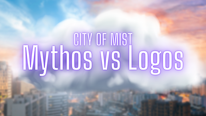 City of Mist: Mythos and Logos